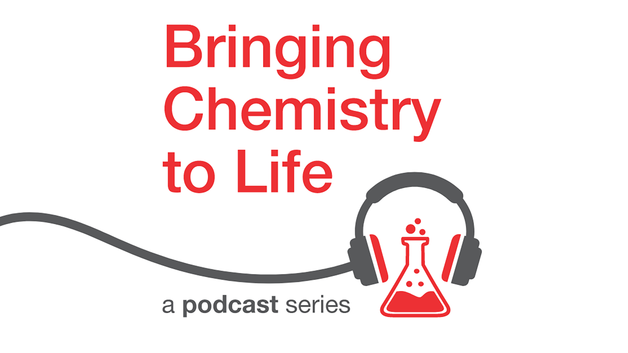 Bringing Chemistry to Life | a podcast series